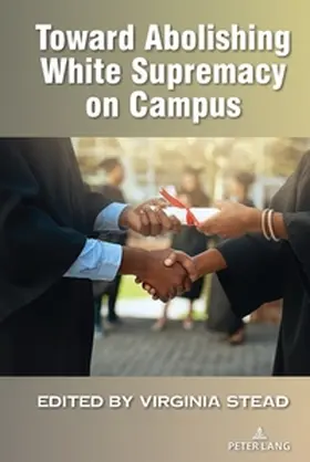 Stead | Toward Abolishing White Supremacy on Campus | Buch | 978-1-63667-241-0 | www.sack.de