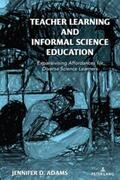 Adams |  Teacher Learning and Informal Science Education | Buch |  Sack Fachmedien