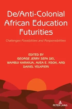 Karanja / Dei / Yelkpieri |  De/Anti-Colonial African Education Futurities | Buch |  Sack Fachmedien