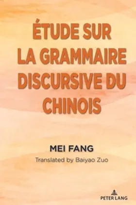 Fang |  Étude sur la grammaire discursive du chinois | Buch |  Sack Fachmedien