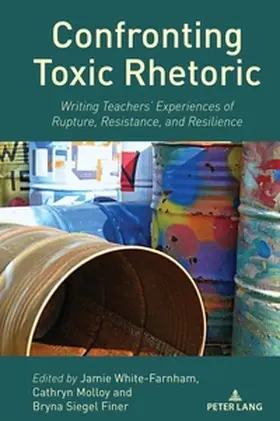 White-Farnham / Molloy / Siegel Finer |  Confronting Toxic Rhetoric | Buch |  Sack Fachmedien