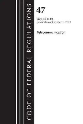 Office Of The Federal Register (U.S.) |  Code of Federal Regulations, Title 47 Telecommunications 40-69, Revised as of October 1, 2023 | Buch |  Sack Fachmedien