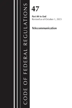 Office Of The Federal Register (U.S.) |  Code of Federal Regulations, Title 47 Telecommunications 80-End, Revised as of October 1, 2023 | Buch |  Sack Fachmedien
