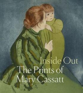Le Gall / Mccann |  Inside Out: The Prints of Mary Cassatt | Buch |  Sack Fachmedien
