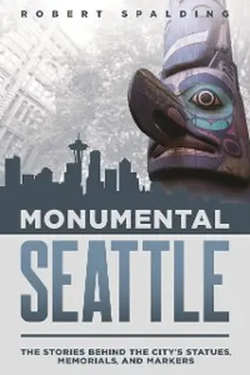 Spalding |  Monumental Seattle | eBook | Sack Fachmedien