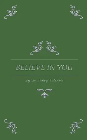 Valentin |  BELIEVE IN YOU | eBook | Sack Fachmedien