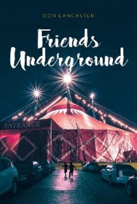 Lancaster |  Friends Underground | eBook | Sack Fachmedien