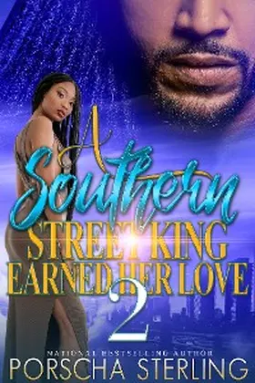 Sterling |  A Southern Street King Earned Her Love 2 | eBook | Sack Fachmedien