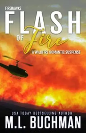 Buchman |  Flash of Fire: A Wildfire Firefighter Romantic Suspense (Firehawks, #4) | eBook | Sack Fachmedien
