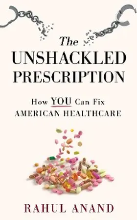 Anand |  The Unshackled Prescription | eBook | Sack Fachmedien