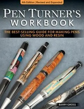 Gross |  Pen Turner's Workbook, 4th Edition Revised and Expanded | eBook | Sack Fachmedien