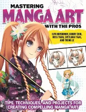 Kuvshinov / Chiu / Tran |  Mastering Manga Art with the Pros | eBook | Sack Fachmedien