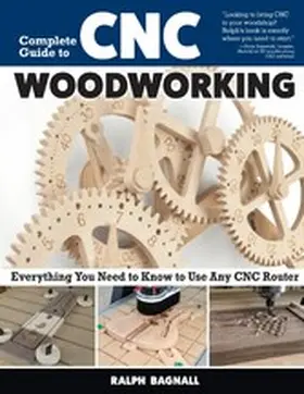 Bagnall |  Complete Guide to CNC Woodworking | eBook | Sack Fachmedien