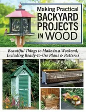 Bridgewater / McGrath / Gross |  Making Practical Backyard Projects in Wood | eBook | Sack Fachmedien