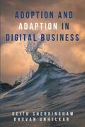 Sherringham / Unhelkar |  Adoption and Adaption in Digital Business | eBook | Sack Fachmedien