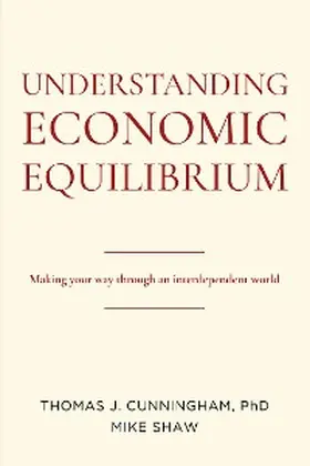 Cunningham / Shaw |  Understanding Economic Equilibrium | eBook | Sack Fachmedien
