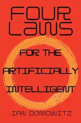 Domowitz |  Four Laws for the Artificially Intelligent | eBook | Sack Fachmedien