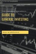 Mladjenovic |  The Corporate Executive’s Guide to General Investing | eBook | Sack Fachmedien