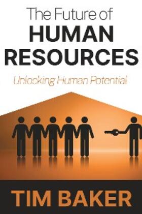 Baker |  The Future of Human Resources | eBook | Sack Fachmedien