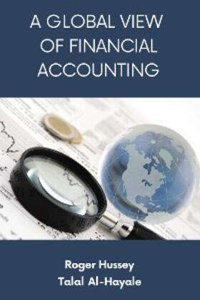 Hussey / Al-Hayale |  A Global View of Financial Accounting | eBook | Sack Fachmedien