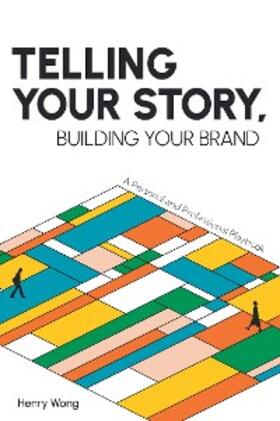 Wong |  Telling Your Story, Building Your Brand | eBook | Sack Fachmedien