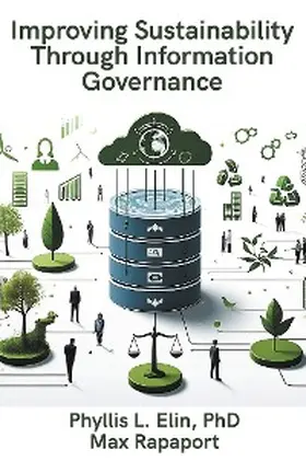 Elin / Rapaport |  Improving Sustainability Through Information Governance | eBook | Sack Fachmedien