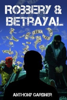 Gardner |  Robbery & Betrayal | eBook | Sack Fachmedien