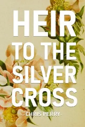 Perry |  Heir to the Silver Cross | eBook | Sack Fachmedien