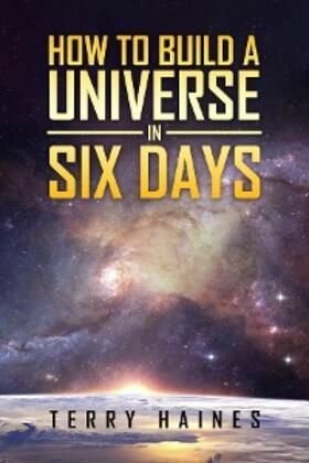 Haines | How to Build a Universe in Six Days | E-Book | sack.de
