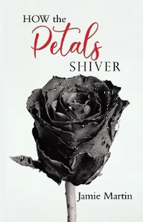 Martin |  HOW the PETALS SHIVER | eBook | Sack Fachmedien