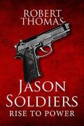 Thomas |  Jason Soldiers Rise to Power | eBook | Sack Fachmedien