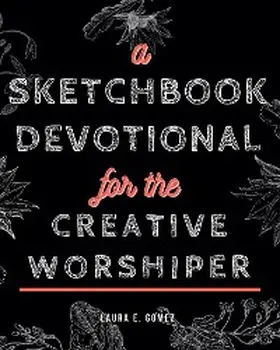 Gomez |  A Sketchbook Devotional for the Creative Worshiper | eBook | Sack Fachmedien