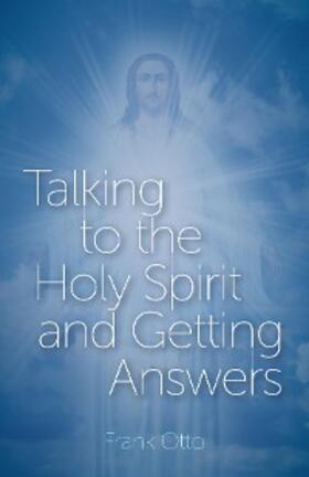 Otto | Talking to the Holy Spirit and Getting Answers | E-Book | sack.de