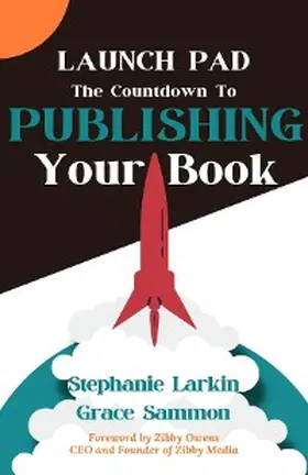 Larkin / Sammon |  Launchpad: The Countdown to Publishing Your Book | eBook | Sack Fachmedien
