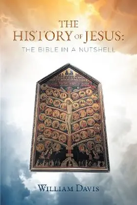 Davis |  THE HISTORY OF JESUS: THE BIBLE IN A NUTSHELL | eBook | Sack Fachmedien