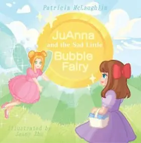 McLaughlin |  JuAnna and the Sad Little Bubble Fairy | eBook | Sack Fachmedien