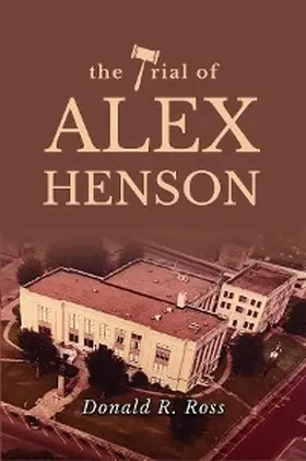 Ross |  THE TRIAL OF ALEX HENSON | eBook | Sack Fachmedien