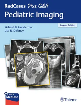 Gunderman / Delaney |  RadCases Plus Q&A Pediatric Imaging | eBook | Sack Fachmedien