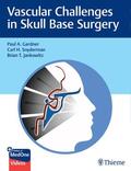 Gardner / Snyderman / Jankowitz |  Vascular Challenges in Skull Base Surgery | eBook | Sack Fachmedien