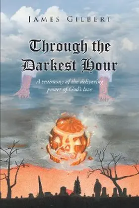 Gilbert |  Through the Darkest Hour | eBook | Sack Fachmedien