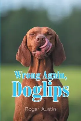 Austin |  Wrong Again, Doglips | eBook | Sack Fachmedien