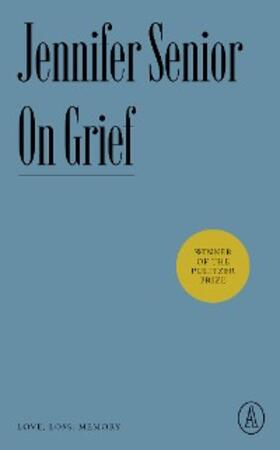Senior |  On Grief | eBook | Sack Fachmedien