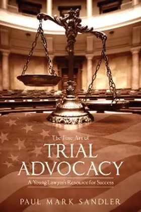 Sandler |  The Fine Art of Trial Advocacy | eBook | Sack Fachmedien