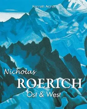 Archer |  Nicolas Roerich. Ost & West | eBook | Sack Fachmedien
