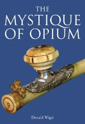 Wigal |  The mystique of Opium | eBook | Sack Fachmedien
