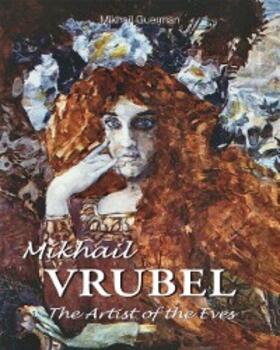 Guerman |  Mikhail Vrubel. The Artist of the Eves | eBook | Sack Fachmedien