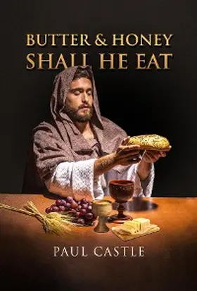 Castle |  Butter and Honey, Shall He Eat | eBook | Sack Fachmedien