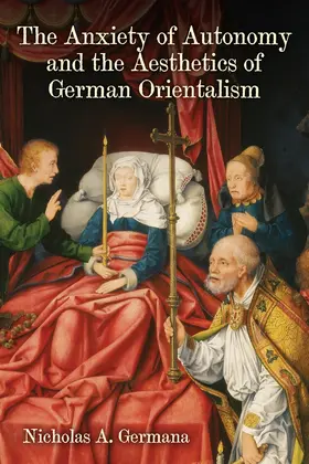 Germana | The Anxiety of Autonomy and the Aesthetics of German Orientalism | Buch | 978-1-64014-002-8 | sack.de