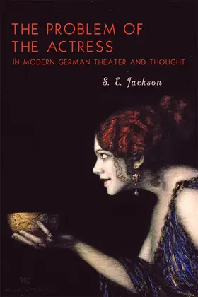 Jackson |  The Problem of the Actress in Modern German Theater and Thought | Buch |  Sack Fachmedien