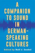 Goebel |  A Companion to Sound in German-Speaking Cultures | Buch |  Sack Fachmedien